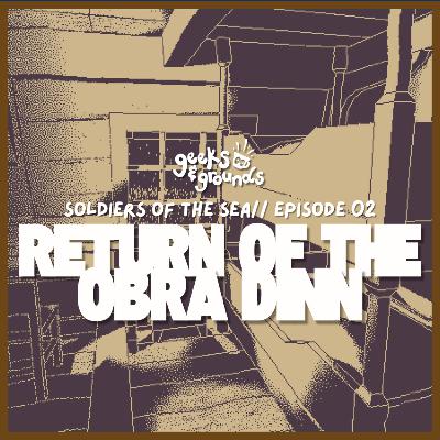 Soldiers of the Sea ⚓ Return of the Obra Dinn #02 | Geeks & Grounds Podcast