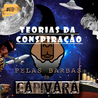 #3 - Teorias da Conspiração