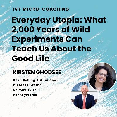 Micro-Coaching: Adopt Utopian Mindsets & Thrive with Kristen Ghodsee
