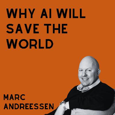 Why AI Will Save the World - Marc Andreessen