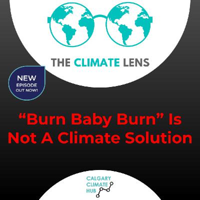 Burn Baby Burn' Is Not A Climate Solution Burn Baby Burn' Is Not A Climate Solution