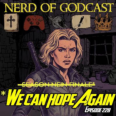 We Can Hope Again- Season Nein Finale
