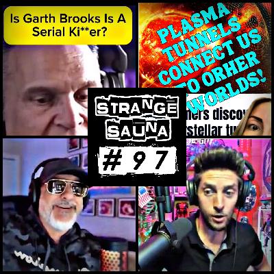 Garth Brooks Serial Killer, Plasma Tunnels to Other Worlds, Jets Don't Use Fuel to Fly?!