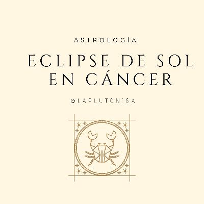 Mensaje para el eclipse en Cáncer