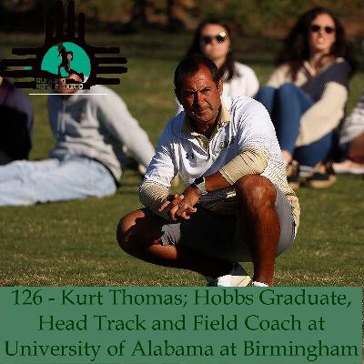 Episode 126 - Kurt Thomas; Hobbs Graduate, Head Track and Field Coach at University of Alabama at Birmingham Episode 126 - Kurt Thomas; Hobbs Graduate, Head Track and Field Coach at University of Alabama at Birmingham