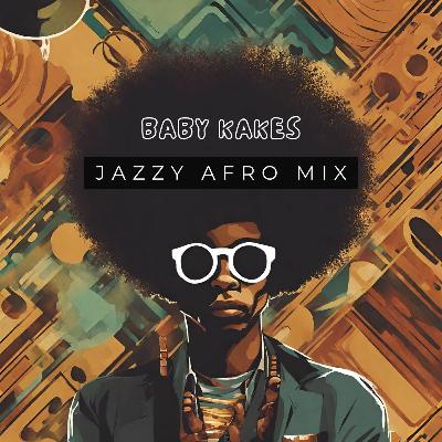 AFRO JAZZ 2023 MIX | BABY KAKES (Juls, Tyla, Asake, Wizkid + MORE)