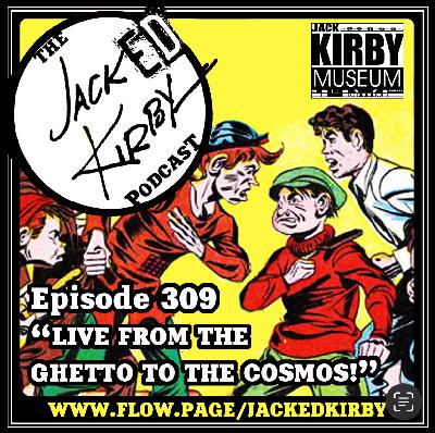 Episode 309- "Live From The Ghetto To The Cosmos!"