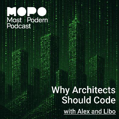Why Architects Should Code - With Alex and Libo