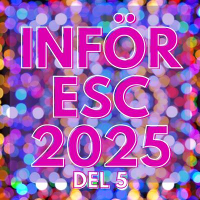S9A13 - Inför ESC 2025 del 5