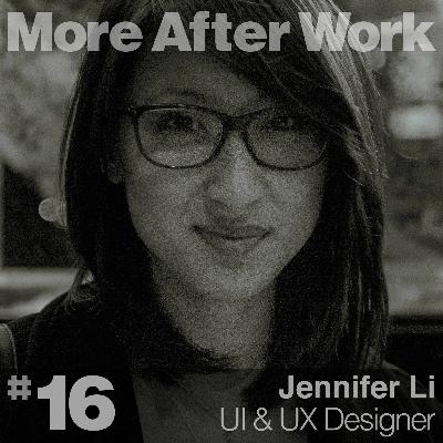 #16 // Jennifer Li • UI & UX Designer