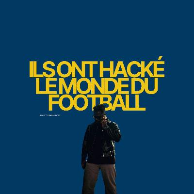 Ils ont hacké le monde du football