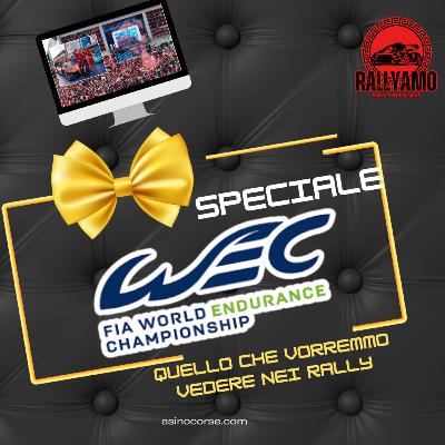 SPECIALE WEC IMOLA: quello che vorremmo vedere nei rally SPECIALE WEC IMOLA: quello che vorremmo vedere nei rally