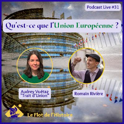Qu'est-ce que l'Union Européenne avec Audrey Vuétaz de "Trait d'Union" ? Podcast Live #31 -