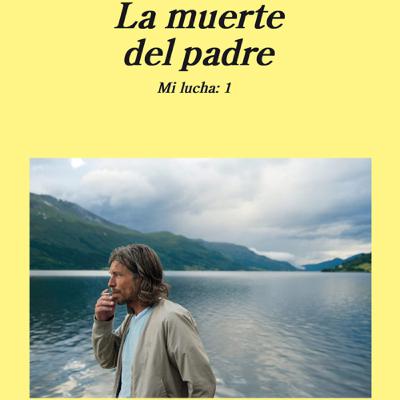 Knausgard, Mi Lucha 1 La muerte del padre