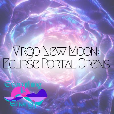 Virgo New Moon: Eclipse Portal Opens