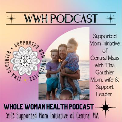 S4:E3 Supported Mom Initiative of Central Mass