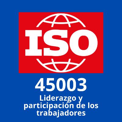 ISO45003 Liderazgo y participación de los trabajadores CAP 05