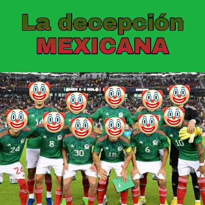 La decepción MEXICANA