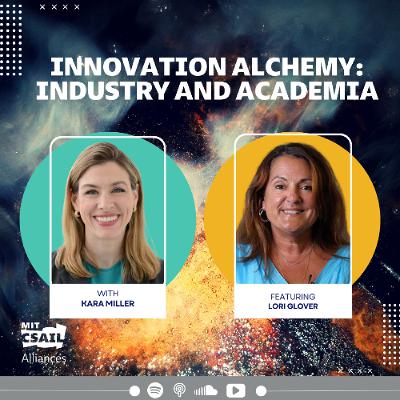 Innovation Alchemy: Industry and Academia with Lori Glover Innovation Alchemy: Industry and Academia with Lori Glover