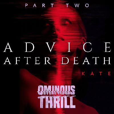 ADVICE AFTER DEATH - Part 2 of 2
