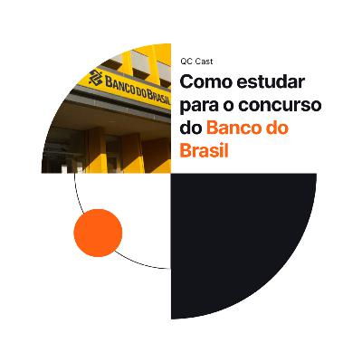 #106 Como estudar para o concurso do Banco do Brasil