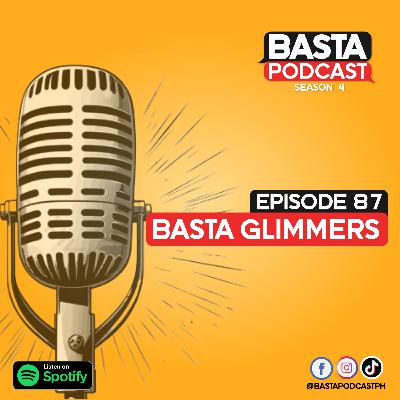 Episode 87: Basta Glimmers