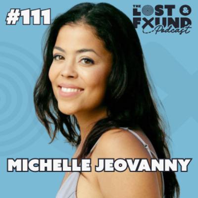 Ep. 111: How Trauma Shapes Your Identity, Purpose & Capacity for Abundance | Michelle Jeovanny