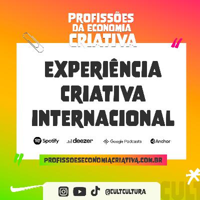 #25: Experiência Criativa Internacional | Ep.12 Temp.2