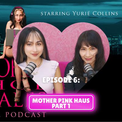 EP.6 Never Lose: My Mom’s Guide to Dating with Delusion & Power
