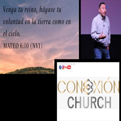 Conexion Church Tx - Mateo 6:10