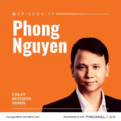 Ep. 19 - AI is a new electricity city, with Phong Nguyen - Great Business Minds