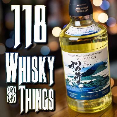EP118 THE MATSUI - MIZUNARA CASK - KURAYOSHI DISTILLERY - Plus Dave’s Isle of Skye Trip EP118 THE MATSUI - MIZUNARA CASK - KURAYOSHI DISTILLERY - Plus Dave’s Isle of Skye Trip