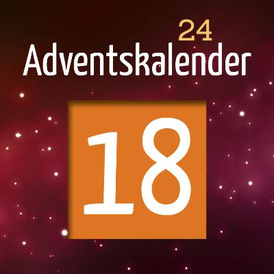 Adventskalender 2024 - Türchen 18 Adventskalender 2024 - Türchen 18