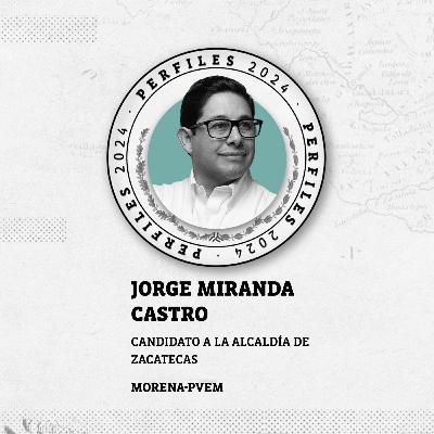 Perfiles 2024: Jorge Miranda Castro