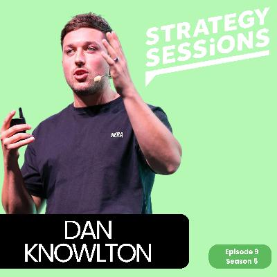 Relaunching an Icon with Dan Knowlton | Strategy Sessions Podcast