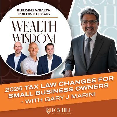 Ep 56 | 2026 Tax Law Changes for Small Business Owners with Gary J Marini, CPA Ep 56 | 2026 Tax Law Changes for Small Business Owners with Gary J Marini, CPA