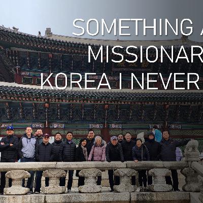 Something About Missionaries to Korea I Never Knew