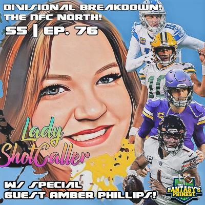 S5 | Ep. 76 | Divisional Breakdown! The NFC North w/ Special Guest Amber Phillips aka Lady Shot Caller!