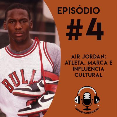 AIR JORDAN: ATLETA, MARCA E INFLUÊNCIA CULTURAL - Esporte Também é Pop #4