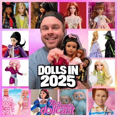 Dolls of 2025 (SEASON FINALE) Dolls of 2025 (SEASON FINALE)