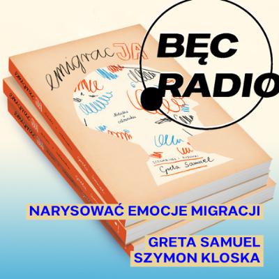 Bęc Radio: Narysować emocje migracji —> Samuel, Kloska Bęc Radio: Narysować emocje migracji —> Samuel, Kloska