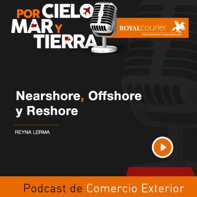Nearshore, Offshore y Reshore - Episodio 75 - Royal Courier