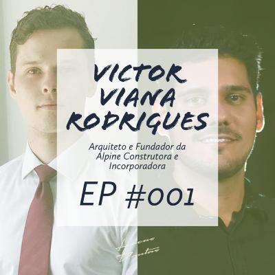 Victor Rodrigues (Arquiteto e CEO da Alpine) - Lucas Dantas Podcast #01