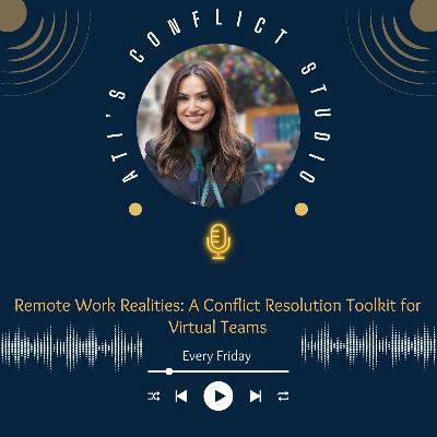Remote Work Realities: A Conflict Resolution Toolkit for Virtual Teams