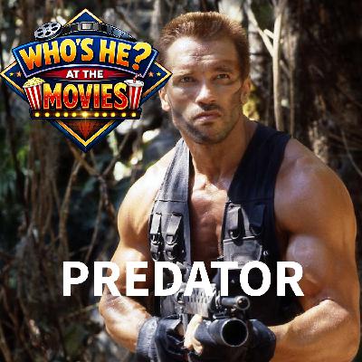 Who's He? At The Movies | Predator Who's He? At The Movies | Predator