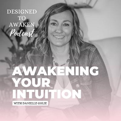 Ep 4: Awakening Your Intuition Ep 4: Awakening Your Intuition