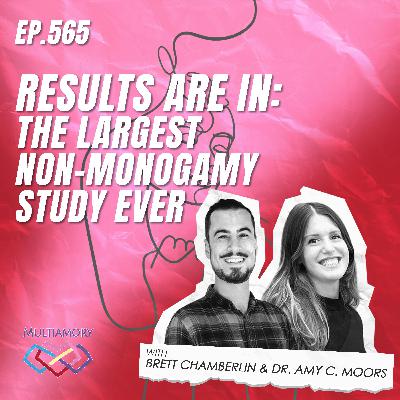 565 - Results Are In: The Largest Non-Monogamy Study 565 - Results Are In: The Largest Non-Monogamy Study
