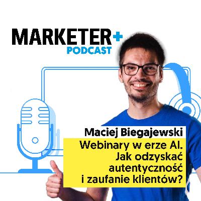 Webinary w erze AI. Jak odzyskać autentyczność i zaufanie klientów | Maciej Biegajewski, LiveWebinar