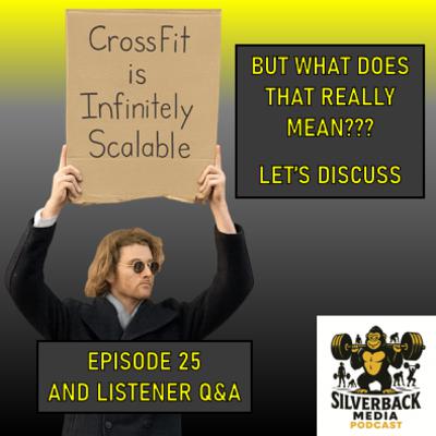 CrossFit Meets You Where You Are, Not The Other Way Around PLUS Listener Q&A | Episode 25