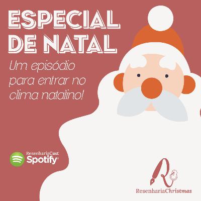 ResenhariaCast 13: Especial de Natal